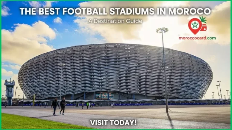 The Best Football Stadiums in Morocco to Visit Today